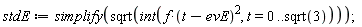 stdE := simplify(sqrt(int(f*(t-evE)^2, t = 0 .. sqrt(3))))