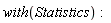 with(Statistics)