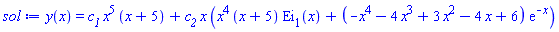 y(x) = c__1*x^5*(x+5)+c__2*x*(x^4*(x+5)*Ei(1, x)+(-x^4-4*x^3+3*x^2-4*x+6)*exp(-x))