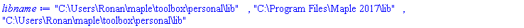 "C:\Users\Ronan\maple\toolbox\personal\lib", "C:\Program Files\Maple 2017\lib", "C:\Users\Ronan\maple\toolbox\personal\lib"