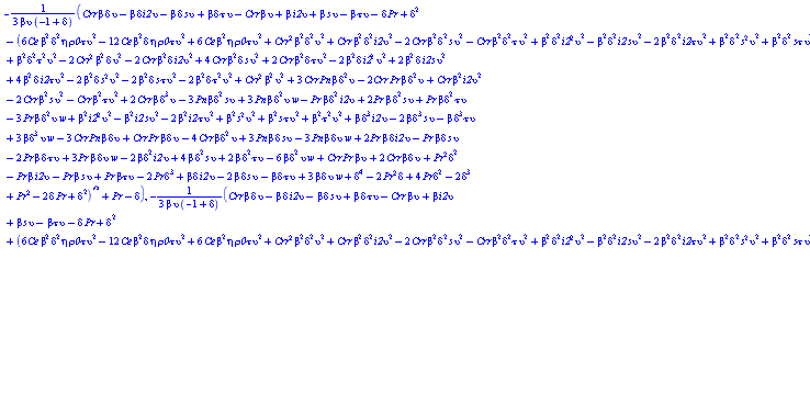 -(1/3)*(Crr*beta*delta*upsilon-beta*delta*i2*upsilon-beta*delta*s*upsilon+beta*delta*tau*upsilon-Crr*beta*upsilon+beta*i2*upsilon+beta*s*upsilon-beta*tau*upsilon-delta*Pr+delta^2-(6*Ce*beta^2*delta^2*eta*rho0*tau*upsilon^2-12*Ce*beta^2*delta*eta*rho0*tau*upsilon^2+6*Ce*beta^2*eta*rho0*tau*upsilon^2+Crr^2*beta^2*delta^2*upsilon^2+Crr*beta^2*delta^2*i2*upsilon^2-2*Crr*beta^2*delta^2*s*upsilon^2-Crr*beta^2*delta^2*tau*upsilon^2+beta^2*delta^2*i2^2*upsilon^2-beta^2*delta^2*i2*s*upsilon^2-2*beta^2*delta^2*i2*tau*upsilon^2+beta^2*delta^2*s^2*upsilon^2+beta^2*delta^2*s*tau*upsilon^2+beta^2*delta^2*tau^2*upsilon^2-2*Crr^2*beta^2*delta*upsilon^2-2*Crr*beta^2*delta*i2*upsilon^2+4*Crr*beta^2*delta*s*upsilon^2+2*Crr*beta^2*delta*tau*upsilon^2-2*beta^2*delta*i2^2*upsilon^2+2*beta^2*delta*i2*s*upsilon^2+4*beta^2*delta*i2*tau*upsilon^2-2*beta^2*delta*s^2*upsilon^2-2*beta^2*delta*s*tau*upsilon^2-2*beta^2*delta*tau^2*upsilon^2+Crr^2*beta^2*upsilon^2+3*Crr*Pn*beta*delta^2*upsilon-2*Crr*Pr*beta*delta^2*upsilon+Crr*beta^2*i2*upsilon^2-2*Crr*beta^2*s*upsilon^2-Crr*beta^2*tau*upsilon^2+2*Crr*beta*delta^3*upsilon-3*Pn*beta*delta^2*s*upsilon+3*Pn*beta*delta^2*upsilon*w-Pr*beta*delta^2*i2*upsilon+2*Pr*beta*delta^2*s*upsilon+Pr*beta*delta^2*tau*upsilon-3*Pr*beta*delta^2*upsilon*w+beta^2*i2^2*upsilon^2-beta^2*i2*s*upsilon^2-2*beta^2*i2*tau*upsilon^2+beta^2*s^2*upsilon^2+beta^2*s*tau*upsilon^2+beta^2*tau^2*upsilon^2+beta*delta^3*i2*upsilon-2*beta*delta^3*s*upsilon-beta*delta^3*tau*upsilon+3*beta*delta^3*upsilon*w-3*Crr*Pn*beta*delta*upsilon+Crr*Pr*beta*delta*upsilon-4*Crr*beta*delta^2*upsilon+3*Pn*beta*delta*s*upsilon-3*Pn*beta*delta*upsilon*w+2*Pr*beta*delta*i2*upsilon-Pr*beta*delta*s*upsilon-2*Pr*beta*delta*tau*upsilon+3*Pr*beta*delta*upsilon*w-2*beta*delta^2*i2*upsilon+4*beta*delta^2*s*upsilon+2*beta*delta^2*tau*upsilon-6*beta*delta^2*upsilon*w+Crr*Pr*beta*upsilon+2*Crr*beta*delta*upsilon+Pr^2*delta^2-Pr*beta*i2*upsilon-Pr*beta*s*upsilon+Pr*beta*tau*upsilon-2*Pr*delta^3+beta*delta*i2*upsilon-2*beta*delta*s*upsilon-beta*delta*tau*upsilon+3*beta*delta*upsilon*w+delta^4-2*Pr^2*delta+4*Pr*delta^2-2*delta^3+Pr^2-2*Pr*delta+delta^2)^(1/2)+Pr-delta)/(beta*upsilon*(-1+delta)), -(1/3)*(Crr*beta*delta*upsilon-beta*delta*i2*upsilon-beta*delta*s*upsilon+beta*delta*tau*upsilon-Crr*beta*upsilon+beta*i2*upsilon+beta*s*upsilon-beta*tau*upsilon-delta*Pr+delta^2+(6*Ce*beta^2*delta^2*eta*rho0*tau*upsilon^2-12*Ce*beta^2*delta*eta*rho0*tau*upsilon^2+6*Ce*beta^2*eta*rho0*tau*upsilon^2+Crr^2*beta^2*delta^2*upsilon^2+Crr*beta^2*delta^2*i2*upsilon^2-2*Crr*beta^2*delta^2*s*upsilon^2-Crr*beta^2*delta^2*tau*upsilon^2+beta^2*delta^2*i2^2*upsilon^2-beta^2*delta^2*i2*s*upsilon^2-2*beta^2*delta^2*i2*tau*upsilon^2+beta^2*delta^2*s^2*upsilon^2+beta^2*delta^2*s*tau*upsilon^2+beta^2*delta^2*tau^2*upsilon^2-2*Crr^2*beta^2*delta*upsilon^2-2*Crr*beta^2*delta*i2*upsilon^2+4*Crr*beta^2*delta*s*upsilon^2+2*Crr*beta^2*delta*tau*upsilon^2-2*beta^2*delta*i2^2*upsilon^2+2*beta^2*delta*i2*s*upsilon^2+4*beta^2*delta*i2*tau*upsilon^2-2*beta^2*delta*s^2*upsilon^2-2*beta^2*delta*s*tau*upsilon^2-2*beta^2*delta*tau^2*upsilon^2+Crr^2*beta^2*upsilon^2+3*Crr*Pn*beta*delta^2*upsilon-2*Crr*Pr*beta*delta^2*upsilon+Crr*beta^2*i2*upsilon^2-2*Crr*beta^2*s*upsilon^2-Crr*beta^2*tau*upsilon^2+2*Crr*beta*delta^3*upsilon-3*Pn*beta*delta^2*s*upsilon+3*Pn*beta*delta^2*upsilon*w-Pr*beta*delta^2*i2*upsilon+2*Pr*beta*delta^2*s*upsilon+Pr*beta*delta^2*tau*upsilon-3*Pr*beta*delta^2*upsilon*w+beta^2*i2^2*upsilon^2-beta^2*i2*s*upsilon^2-2*beta^2*i2*tau*upsilon^2+beta^2*s^2*upsilon^2+beta^2*s*tau*upsilon^2+beta^2*tau^2*upsilon^2+beta*delta^3*i2*upsilon-2*beta*delta^3*s*upsilon-beta*delta^3*tau*upsilon+3*beta*delta^3*upsilon*w-3*Crr*Pn*beta*delta*upsilon+Crr*Pr*beta*delta*upsilon-4*Crr*beta*delta^2*upsilon+3*Pn*beta*delta*s*upsilon-3*Pn*beta*delta*upsilon*w+2*Pr*beta*delta*i2*upsilon-Pr*beta*delta*s*upsilon-2*Pr*beta*delta*tau*upsilon+3*Pr*beta*delta*upsilon*w-2*beta*delta^2*i2*upsilon+4*beta*delta^2*s*upsilon+2*beta*delta^2*tau*upsilon-6*beta*delta^2*upsilon*w+Crr*Pr*beta*upsilon+2*Crr*beta*delta*upsilon+Pr^2*delta^2-Pr*beta*i2*upsilon-Pr*beta*s*upsilon+Pr*beta*tau*upsilon-2*Pr*delta^3+beta*delta*i2*upsilon-2*beta*delta*s*upsilon-beta*delta*tau*upsilon+3*beta*delta*upsilon*w+delta^4-2*Pr^2*delta+4*Pr*delta^2-2*delta^3+Pr^2-2*Pr*delta+delta^2)^(1/2)+Pr-delta)/(beta*upsilon*(-1+delta))