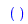 `Â `*()