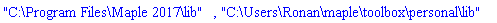 "C:\Program Files\Maple 2017\lib", "C:\Users\Ronan\maple\toolbox\personal\lib"