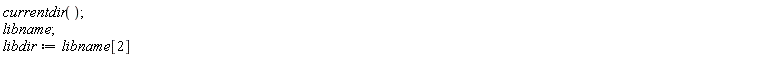 currentdir(); libname; libdir := libname[2]