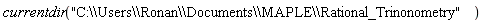 currentdir("C:\\Users\\Ronan\\Documents\\MAPLE\\Rational_Trinonometry")