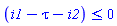``(i1-tau-i2) <= 0