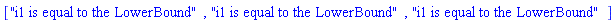 ["i1 is equal to the LowerBound", "i1 is equal to the LowerBound", "i1 is equal to the LowerBound"]