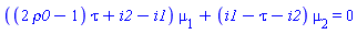 ((2*rho0-1)*tau+i2-i1)*mu[1]+(i1-tau-i2)*mu[2] = 0