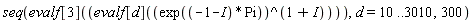 seq(evalf[3](evalf[d]((exp((-1-I)*Pi))^(1+I))), d = 10 .. 3010, 300)