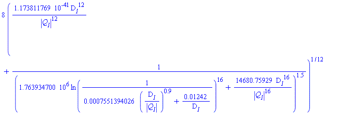 8*(0.1173811769e-40*D__1^12/abs(Q__1)^12+1/(1763934.700*ln(1/(0.7551394026e-3*(D__1/abs(Q__1))^.9+0.1242e-1/D__1))^16+14680.75929*D__1^16/abs(Q__1)^16)^1.5)^(1/12)