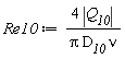 Re10 := 4*abs(Q__10)/(Pi*D__10*nu)