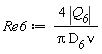 Re6 := 4*abs(Q__6)/(Pi*D__6*nu)
