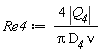 Re4 := 4*abs(Q__4)/(Pi*D__4*nu)