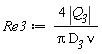 Re3 := 4*abs(Q__3)/(Pi*D__3*nu)