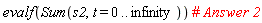 evalf(Sum(s2, t = 0 .. infinity))