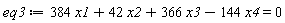 eq3 := 384*x1+42*x2+366*x3-144*x4 = 0