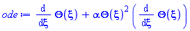 diff(Theta(xi), xi)+alpha*Theta(xi)^2*(diff(Theta(xi), xi))