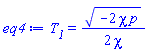T__1 = (1/2)*(-2*chi*p)^(1/2)/chi