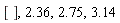 [], 2.36, 2.75, 3.14