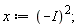 x := (-I)^2