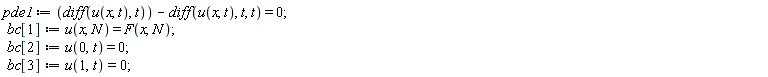 pde1 := diff(u(x, t), t)-(diff(u(x, t), t, t)) = 0; ` bc`[1] := u(x, N) = F(x, N); ` bc`[2] := u(0, t) = 0; ` bc`[3] := u(1, t) = 0