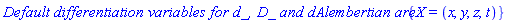 `Default differentiation variables for d_, D_ and dAlembertian are: `*{X = (x, y, z, t)}