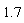 1.7
