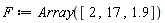 F := Array([2, 17, 1.9])