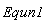 Equn1