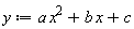 y := a*x^2+b*x+c