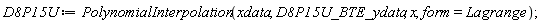 D8P15U := PolynomialInterpolation(xdata, D8P15U_BTE_ydata, x, form = Lagrange)