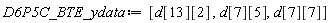 D6P5C_BTE_ydata := [d[13][2], d[7][5], d[7][7]]
