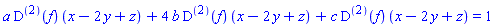 a*((D@@2)(f))(x-2*y+z)+4*b*((D@@2)(f))(x-2*y+z)+c*((D@@2)(f))(x-2*y+z) = 1