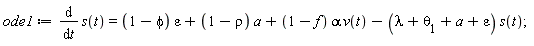 ode1 := diff(s(t), t) = (1-phi)*epsilon+(1-rho)*a+(1-f)*alpha*v(t)-(lambda+theta[1]+a+epsilon)*s(t);