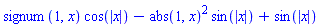 signum(1, x)*cos(abs(x))-abs(1, x)^2*sin(abs(x))+sin(abs(x))