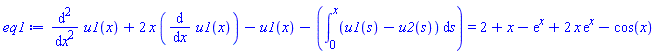 diff(diff(u1(x), x), x)+2*x*(diff(u1(x), x))-u1(x)-(int(u1(s)-u2(s), s = 0 .. x)) = 2+x-exp(x)+2*x*exp(x)-cos(x)