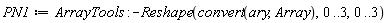 PN1 := ArrayTools:-Reshape(convert(ary, Array), 0 .. 3, 0 .. 3)