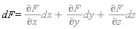 "dF = (&PartialD;F)/(&PartialD;x)dx + (&PartialD;F)/(&PartialD;y)dy+(&PartialD;F)/(&PartialD;z)dz"