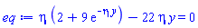 eta*(2+9*exp(-eta*y))-22*eta*y = 0