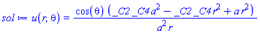 u(r, theta) = cos(theta)*(_C2*_C4*a^2-_C2*_C4*r^2+a*r^2)/(a^2*r)