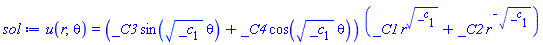 u(r, theta) = (_C3*sin(_c[1]^(1/2)*theta)+_C4*cos(_c[1]^(1/2)*theta))*(_C1*r^(_c[1]^(1/2))+_C2*r^(-_c[1]^(1/2)))