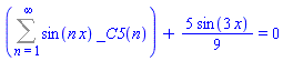 Sum(sin(n*x)*_C5(n), n = 1 .. infinity)+(5/9)*sin(3*x) = 0