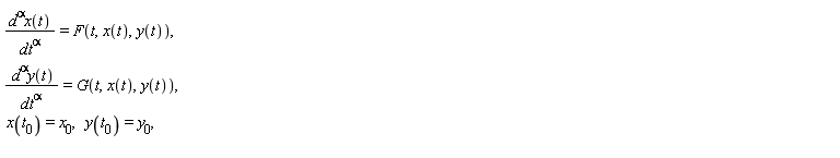 "(d^(alpha)x(t))/(dt^(alpha))=F(t,x(t),y(t)), ( d^(alpha)y(t))/(dt^(alpha))=G(t,x(t),y(t)),  x(`t__0`)=`x__0`,   y(`t__0`)=`y__0`, "