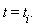 "t=`t__i`."