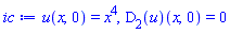 u(x, 0) = x^4, (D[2](u))(x, 0) = 0