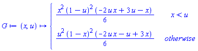G := proc (x, u) options operator, arrow; piecewise(x < u, (1/6)*x^2*(1-u)^2*(-2*u*x+3*u-x), (1/6)*u^2*(1-x)^2*(-2*u*x-u+3*x)) end proc