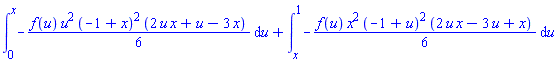 int(-(1/6)*f(u)*u^2*(-1+x)^2*(2*u*x+u-3*x), u = 0 .. x)+int(-(1/6)*f(u)*x^2*(-1+u)^2*(2*u*x-3*u+x), u = x .. 1)