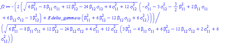 -2*((6*beta[11]^2-8*beta[11]*sigma[11]+12*beta[12]^2-24*beta[12]*sigma[12]+4*sigma[11]^2+12*sigma[12]^2)^(1/2)*(-sigma[11]^2-3*sigma[12]^2-(3/2)*beta[11]^2+2*beta[11]*sigma[11]+6*beta[12]*sigma[12]-3*beta[12]^2)+E*delta_gamma*omega*(beta[11]^2+6*beta[12]^2-12*beta[12]*sigma[12]+6*sigma[12]^2))/((6*beta[11]^2-8*beta[11]*sigma[11]+12*beta[12]^2-24*beta[12]*sigma[12]+4*sigma[11]^2+12*sigma[12]^2)^(1/2)*(3*beta[11]^2-4*beta[11]*sigma[11]+6*beta[12]^2-12*beta[12]*sigma[12]+2*sigma[11]^2+6*sigma[12]^2))
