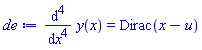 diff(diff(diff(diff(y(x), x), x), x), x) = Dirac(x-u)