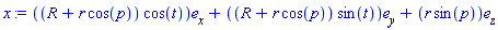 x := (R+r*cos(p))*cos(t)*e[x]+(R+r*cos(p))*sin(t)*e[y]+r*sin(p)*e[z]